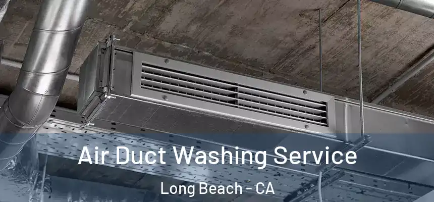  Air Duct Washing Service Long Beach - CA