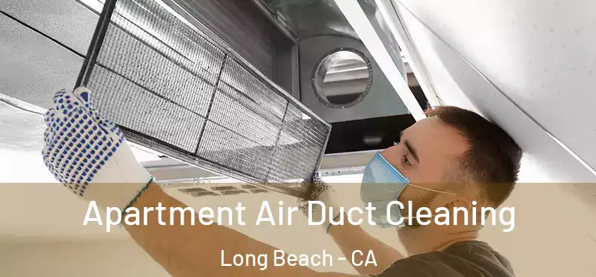  Apartment Air Duct Cleaning Long Beach - CA