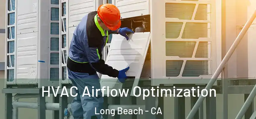  HVAC Airflow Optimization Long Beach - CA