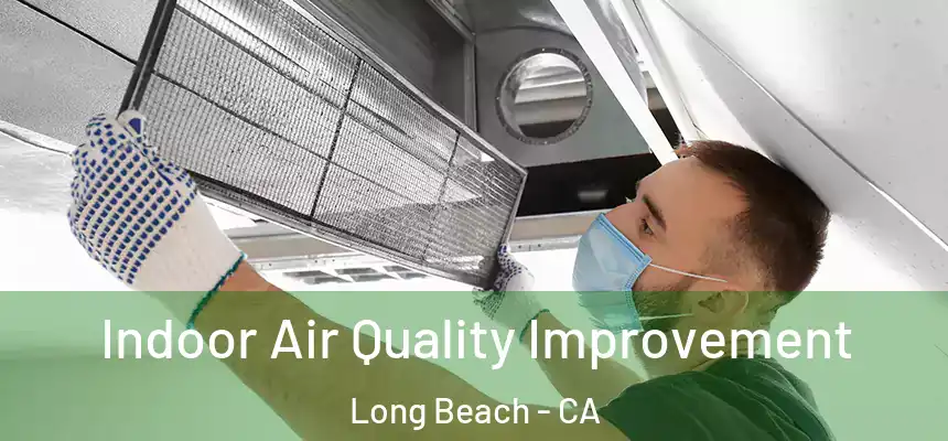  Indoor Air Quality Improvement Long Beach - CA